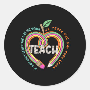 If They Can't Learn The Way We Teach Special Ed Te Classic Round Sticker