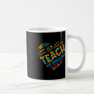If They Cant Learn The Way We Teach Special Ed Tea Coffee Mug