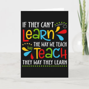 If They Can't Learn The Way We Teach Special Educa Card
