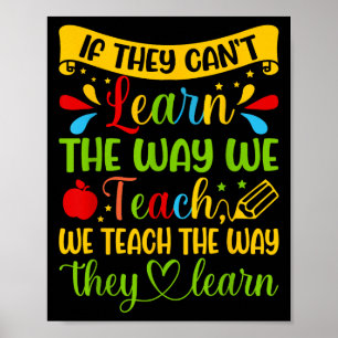 If They Can't Learn The Way We Teach Special Educa Poster