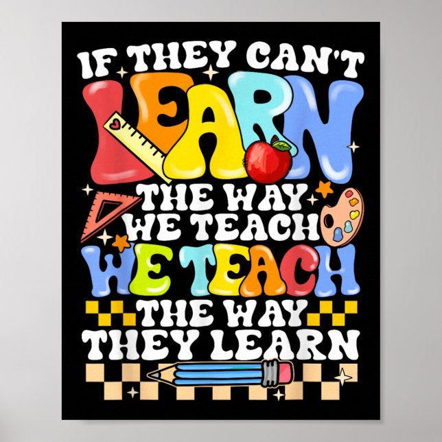 If They Can't Learn The Way We Teach Sped Teacher  Poster (Front)