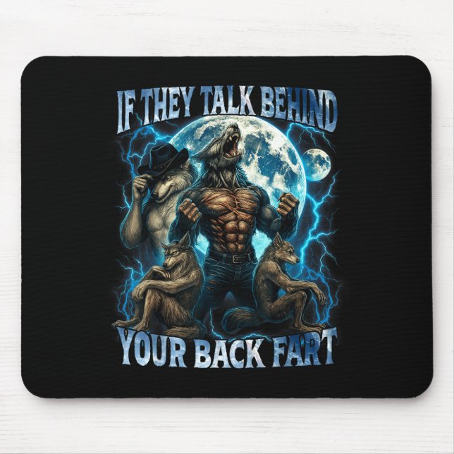If They Talk Behind Your Back Fart Funny Cringe Al Mouse Pad (Front)