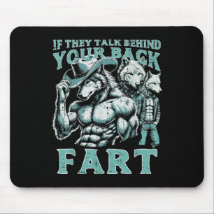 If They Talk Behind Your Back Fart Wolf Funny Crin Mouse Pad