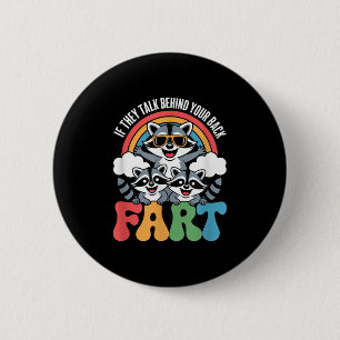 If They Talk Behind Your Back Just Fart Funny Quot 6 Cm Round Badge