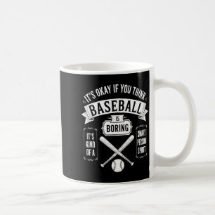 If think baseball is boring kind of smart coffee mug