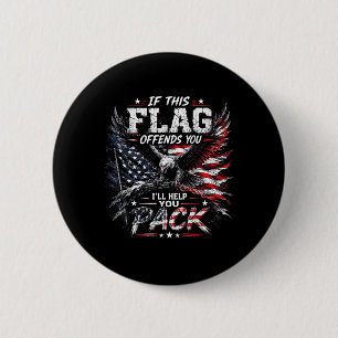 If This Flag Offends You Ill Help You Pack Eagle 6 Cm Round Badge