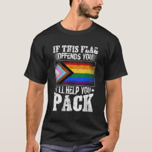 If This Flag Offends You I'Ll Help You Pack Rainbo T-Shirt