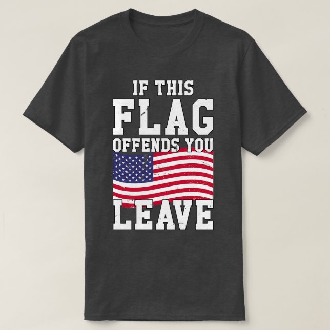 If This Flag Offends You Leave 1 T-Shirt (Design Front)