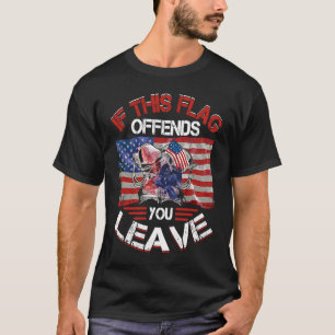 If This Flag Offends You Leave Proud USA Veteran T-Shirt