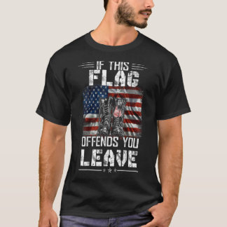 If This Flag Offends You Leave TShirt  Proud USA V