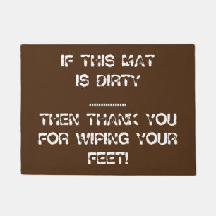 IF THIS MAT IS DIRTY Funny Doormat - Customisable
