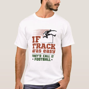 If Track and Field Was Easy T-Shirt