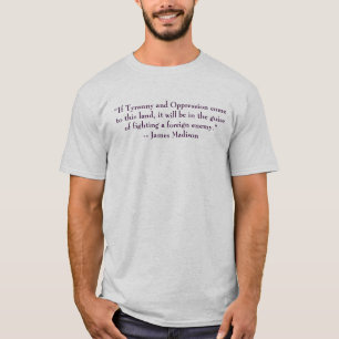 “If Tyranny and Oppression come to this land, i... T-Shirt