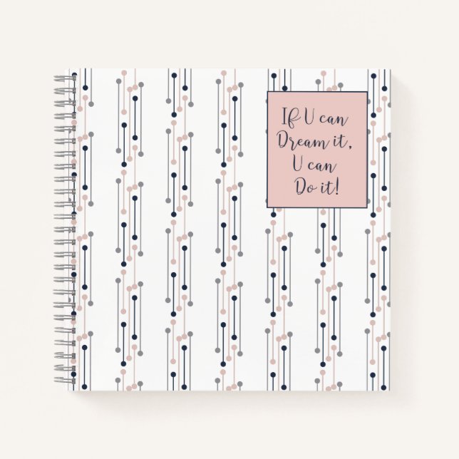 If U Can Dream IT U Can Do It! Notebook (Front)
