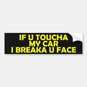 If U Toucha My Car Bumper Sticker