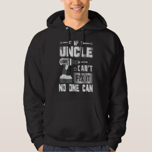 If Uncle Can't Fix It No One Can Handyman Father Hoodie