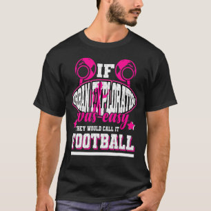 If Urban Exploration Was Easy They'd Call It Footb T-Shirt
