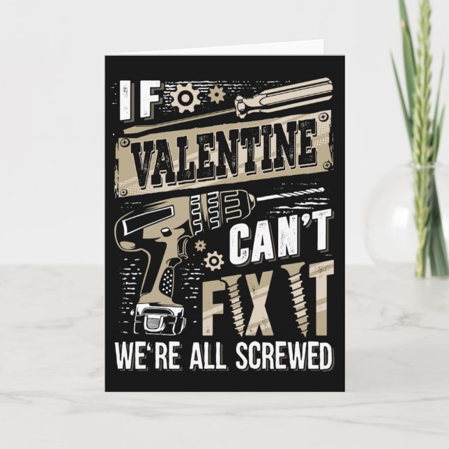 If Valentine Can't Fix It We're All Screwed Family Card (Front)