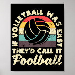 If Volleyball Was Easy They'd Call It Football Vba Poster