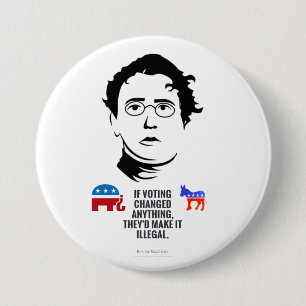 If voting changed anything... 7.5 cm round badge