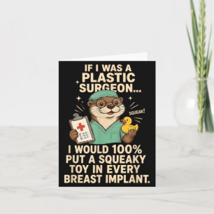 If Was A Plastic Surgeon Squeak Would 100 Put A Card