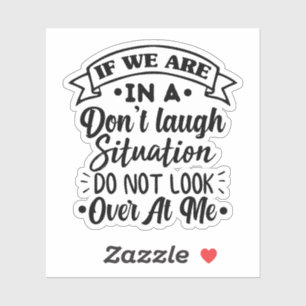 If We Are In A Dont Laugh Situation Do Not Look