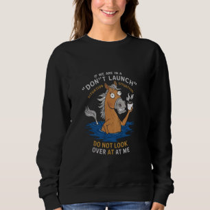 If We Are In A Don't Laugh Situation Do Not Look O Sweatshirt