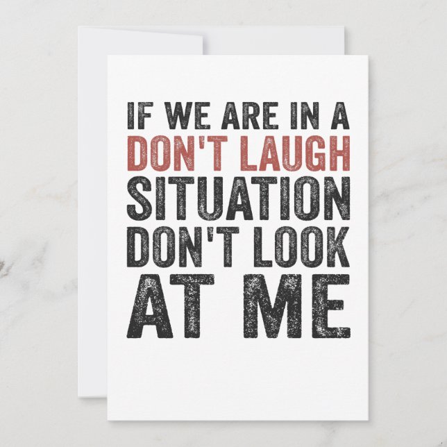 If we are on a Don't Laugh Situation Don't look at Invitation (Front)