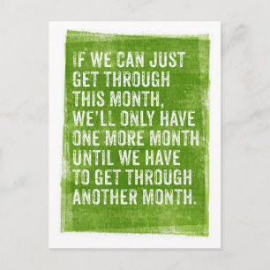 If We Can Just Get Through This Month ... Postcard