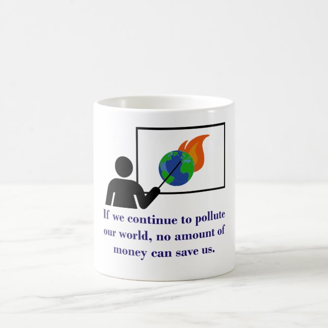 If We Continue To Pollute - Climate Change Quote Coffee Mug (Center)