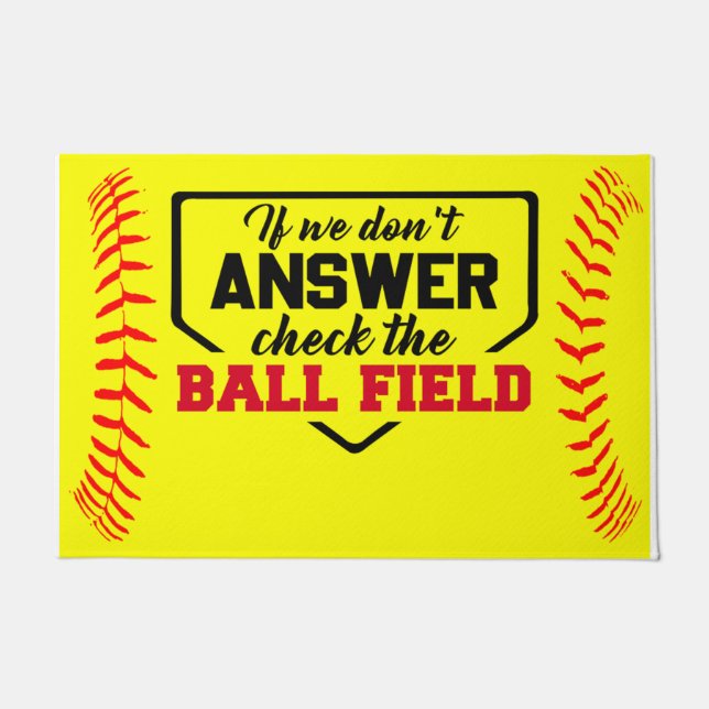 If We Don't Answer Check The Ball Field Doormat (Front)