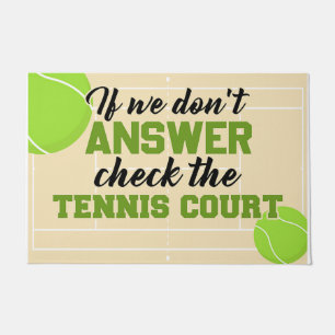 If We Don't Answer Check The Tennis Court Doormat