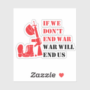 If we don't End War, War will end Us