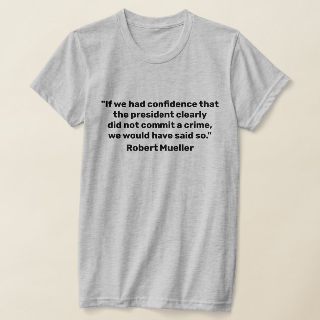 "If We had Confidence"  Mueller Quote T-Shirt (Laydown)