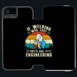 If Welder Was Easy They Call It's Engineering Incipio Watson™ iPhone 5 Wallet Case<br><div class="desc">Great gift ideas for yourself,  your family,  or your friend. The various and best products for welder.</div>