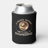 If Welder Was Easy Theyd Call It Engineering