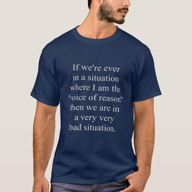 if we're ever in a situation... T-Shirt (Front)