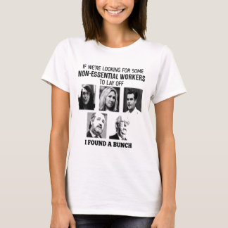 If We're Looking For Some Non-Essential Workers T- T-Shirt