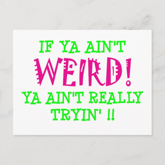 if ya ain't WEIRD! Postcard (Front)