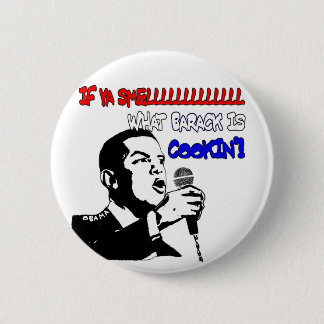 If ya smelllll what Barack is cookin'! 6 Cm Round Badge