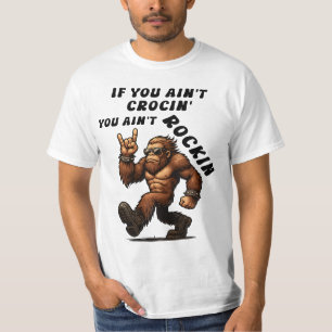 If you ain't crocin' you ain't rockin T-Shirt