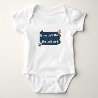 If You Ain't Dutch... Penna Dutch Baby Baby Bodysuit