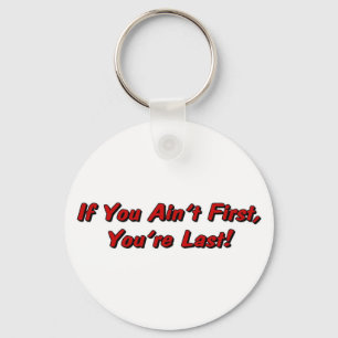 If You Ain't First Keychain