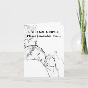If you are adopted, please remember this... card