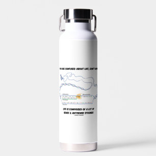 If You Are Confused About Life, Don't Worry Humour Water Bottle