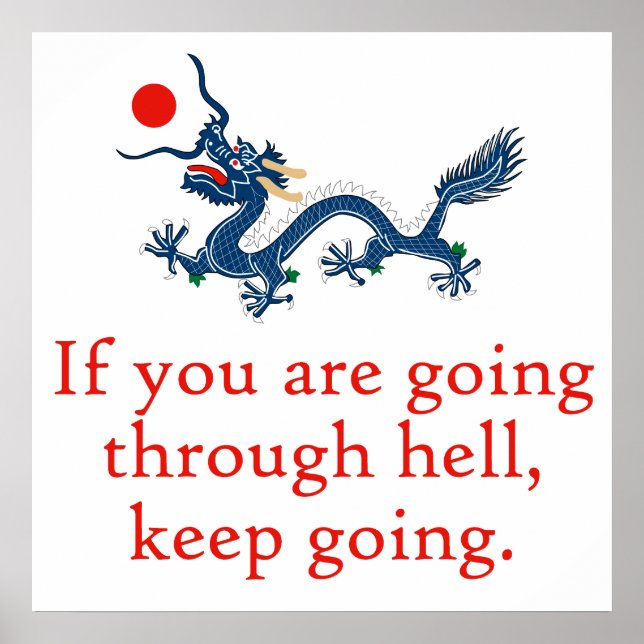 If You Are Going Through Hell - Perseverance Quote Poster (Front)