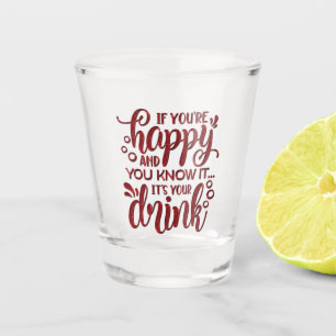 If You Are Happy And You Know It Shot Glass