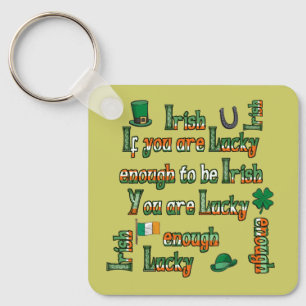 If You Are Lucky Enough to be Irish Key Ring