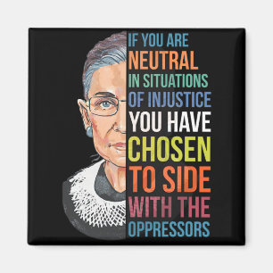 If You Are Neutral In Situations Of Injustice Noto Magnet