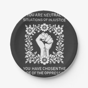 If You Are Neutral in Situations of Injustice Paper Plate